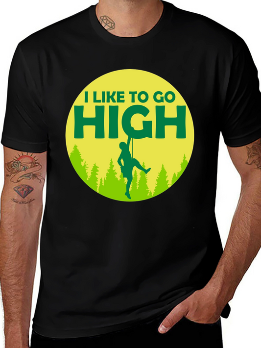 I Like To Go High T-Shirt Climbing Graphic Tee
