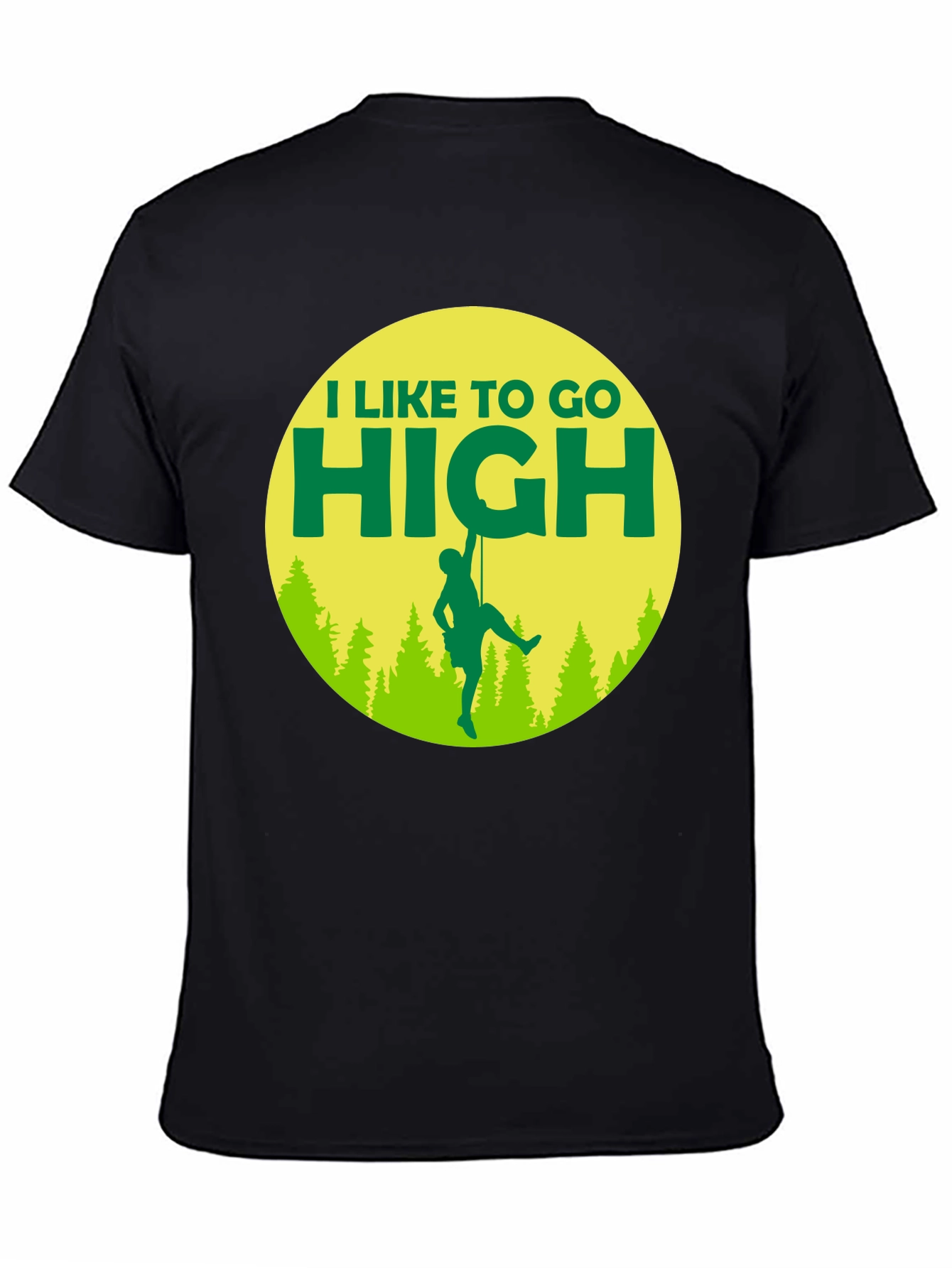 I Like To Go High T-Shirt Climbing Graphic Tee