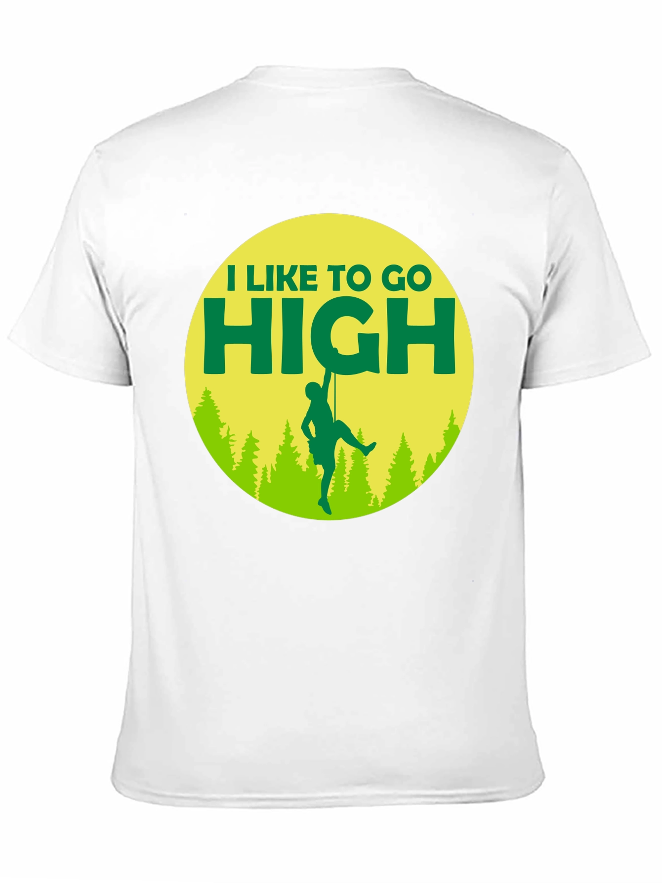 I Like To Go High T-Shirt Climbing Graphic Tee