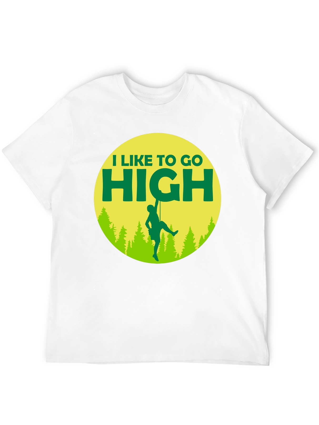 I Like To Go High T-Shirt Climbing Graphic Tee