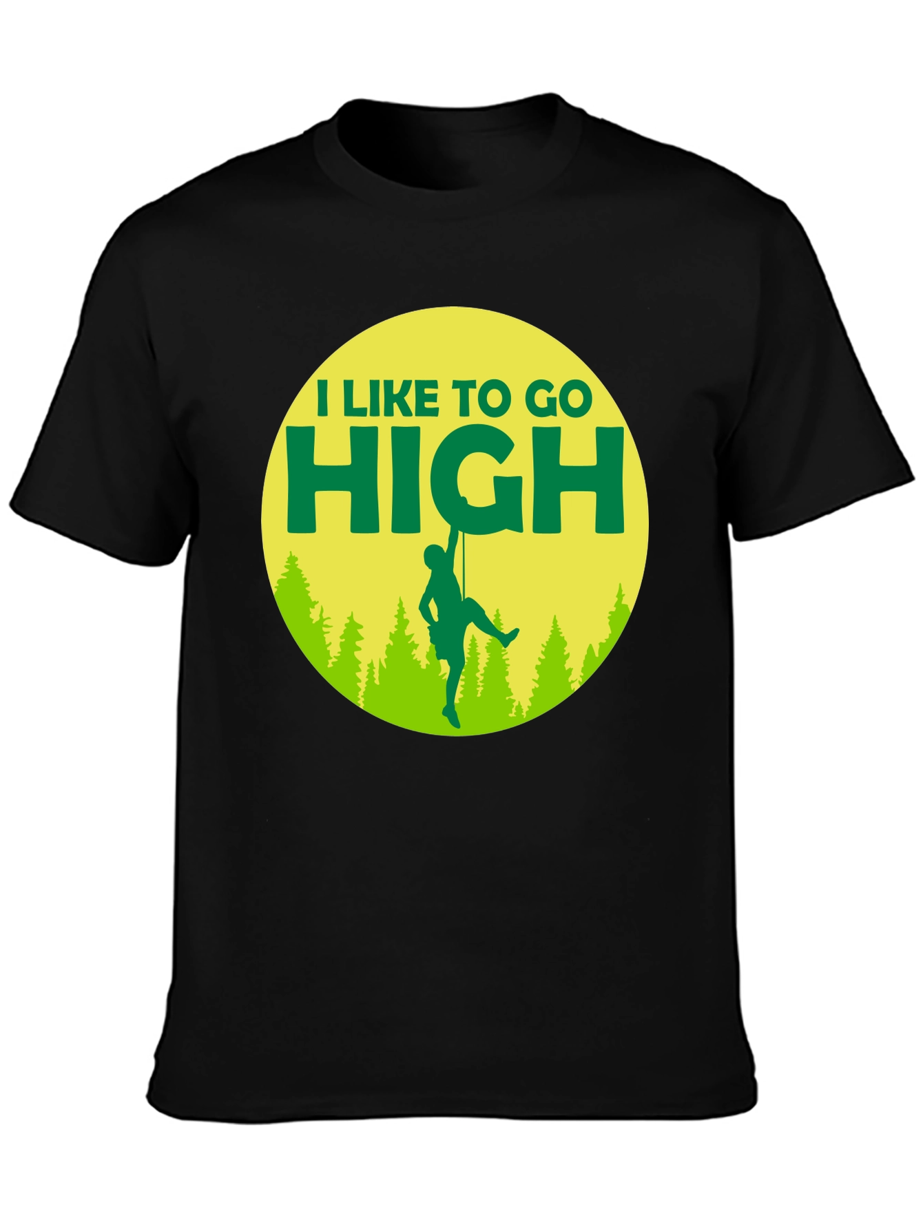 I Like To Go High T-Shirt Climbing Graphic Tee