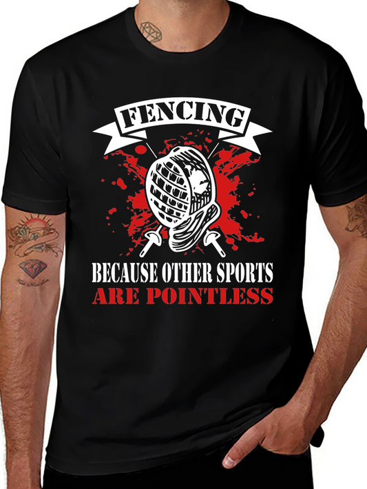 Fencing T-Shirt: Because Other Sports Are Pointless