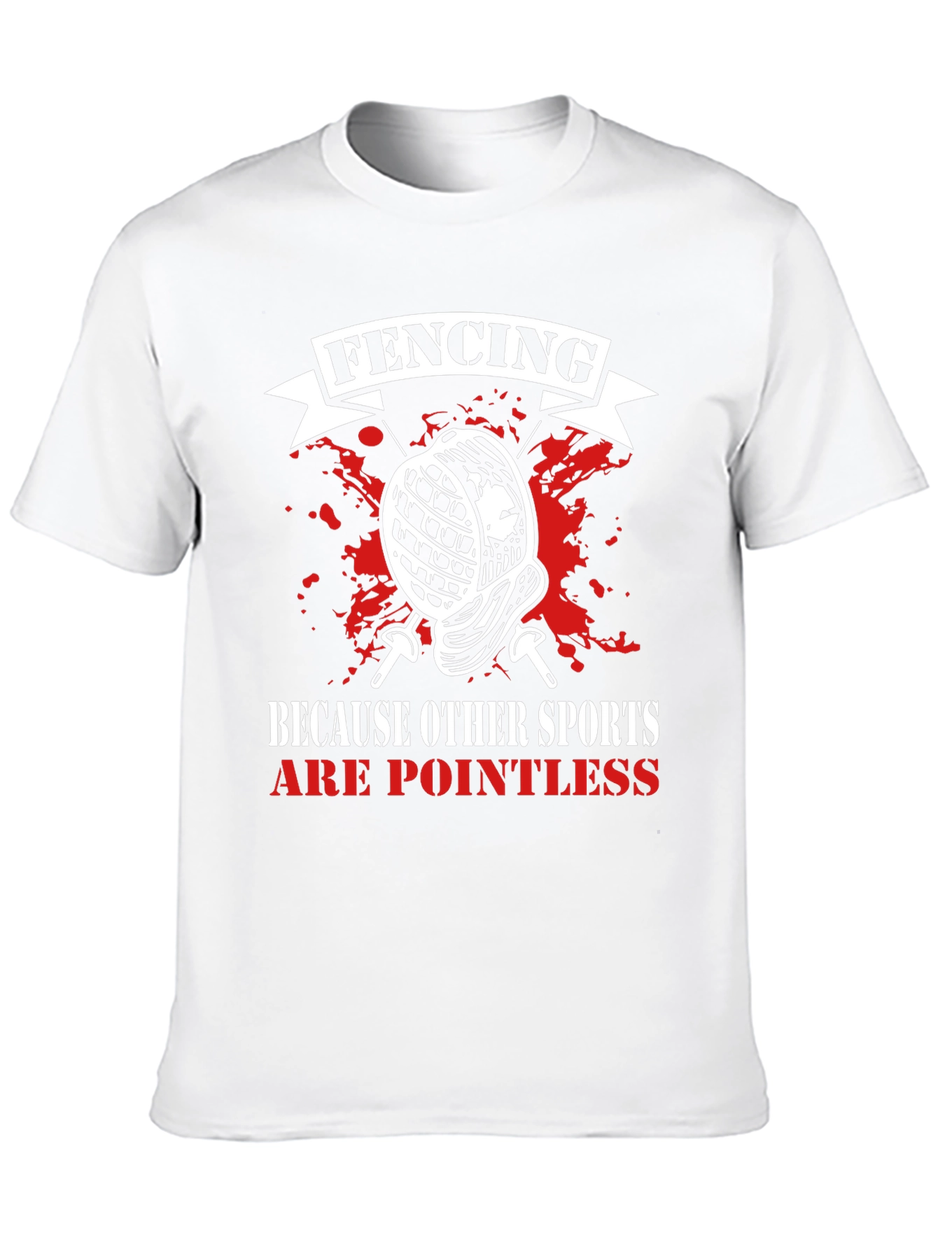 Fencing T-Shirt: Because Other Sports Are Pointless