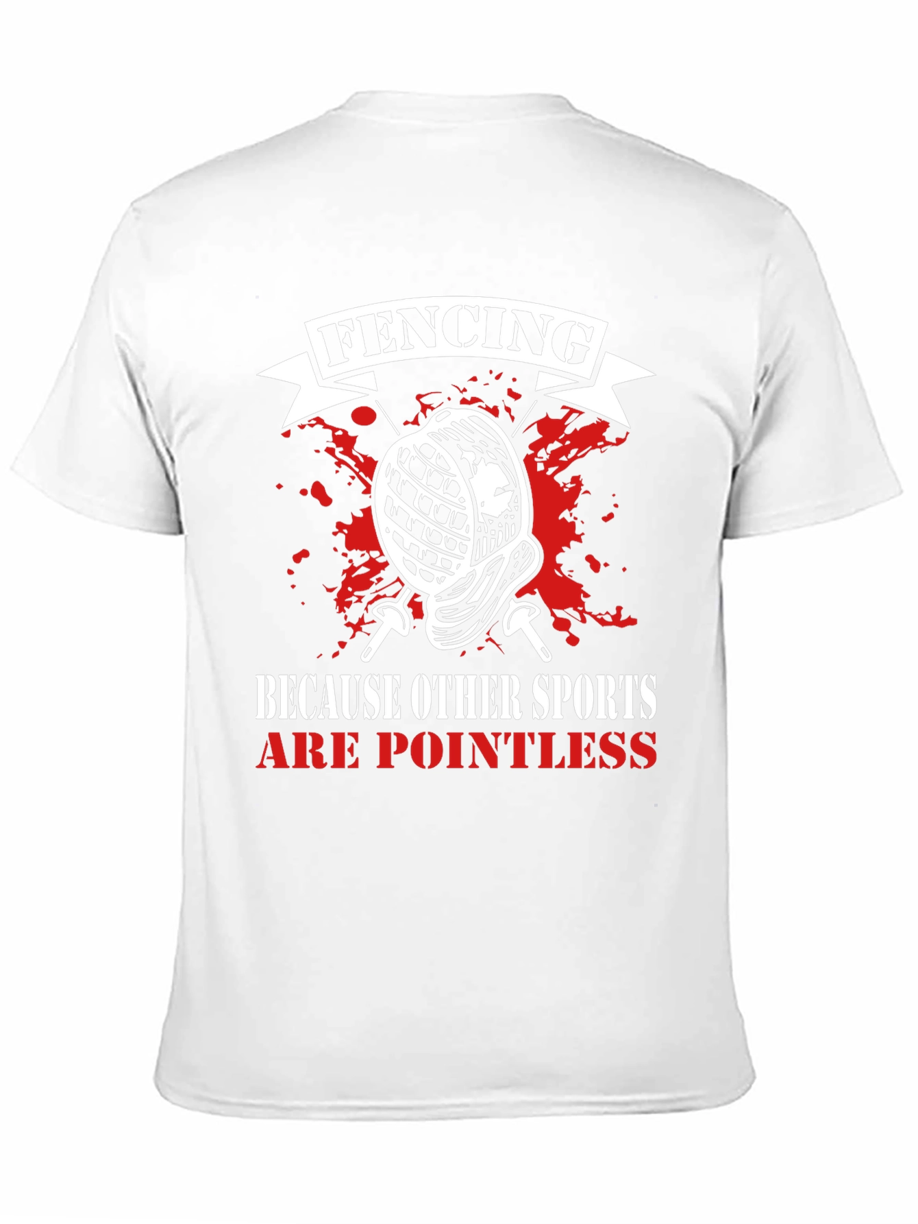 Fencing T-Shirt: Because Other Sports Are Pointless