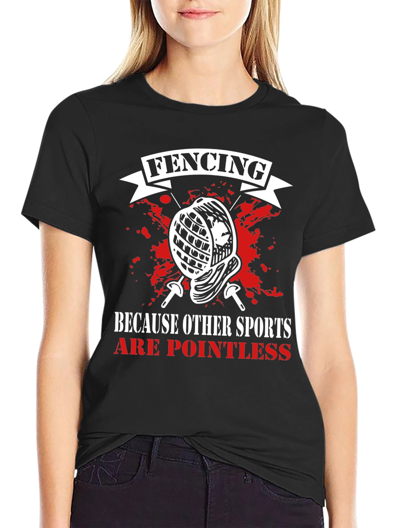 Fencing T-Shirt: Because Other Sports Are Pointless