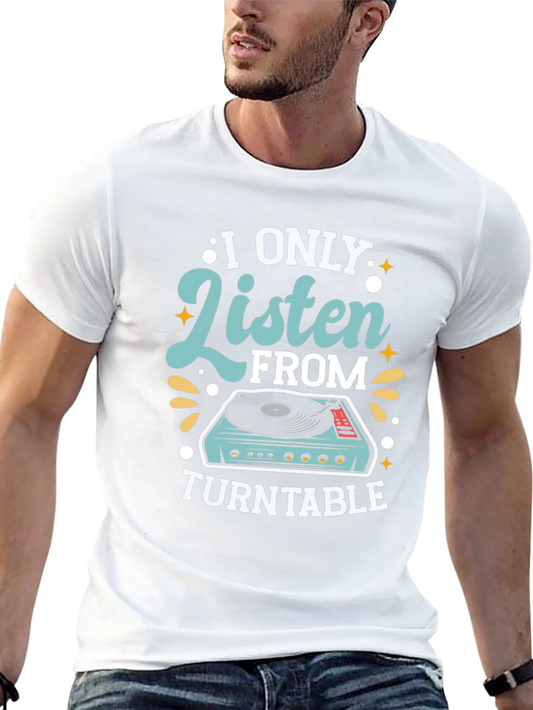 I Only Listen From Turntable Graphic Tee