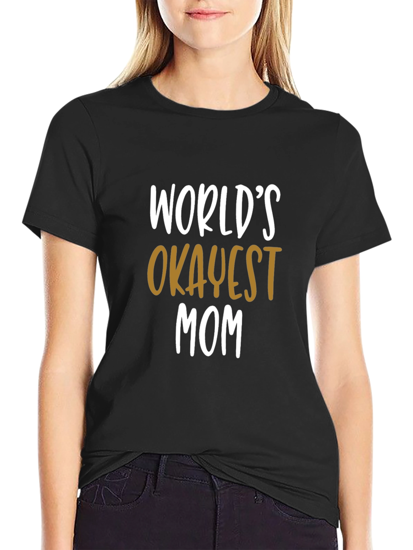 Worlds Okayest Mom T-Shirt - Funny Gift