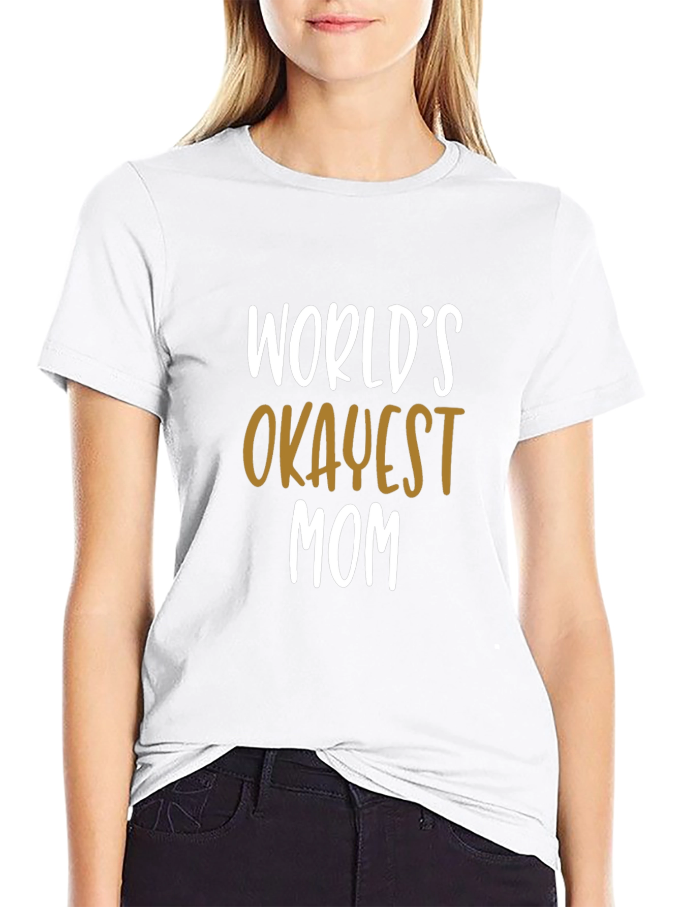Worlds Okayest Mom T-Shirt - Funny Gift