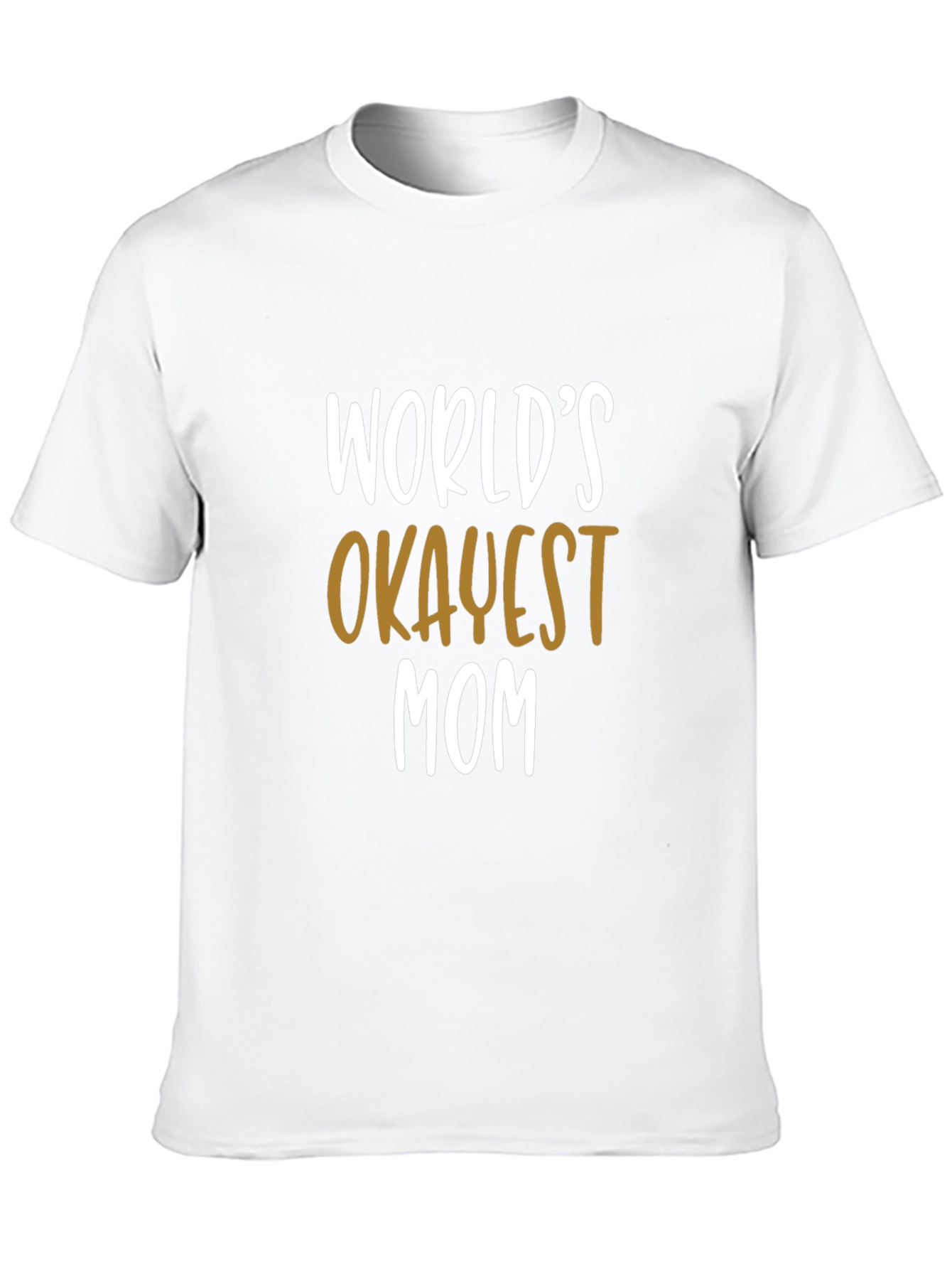 Worlds Okayest Mom T-Shirt - Funny Gift