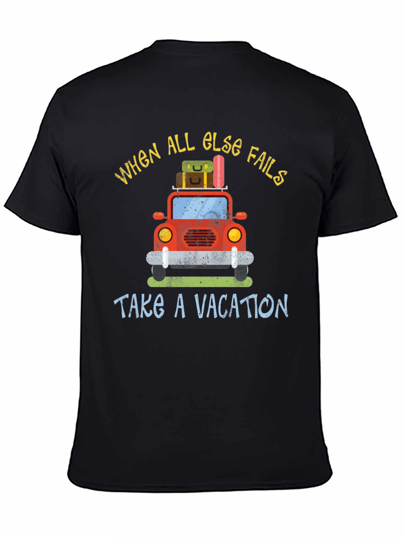 Vacation Graphic T-Shirt - When All Else Fails
