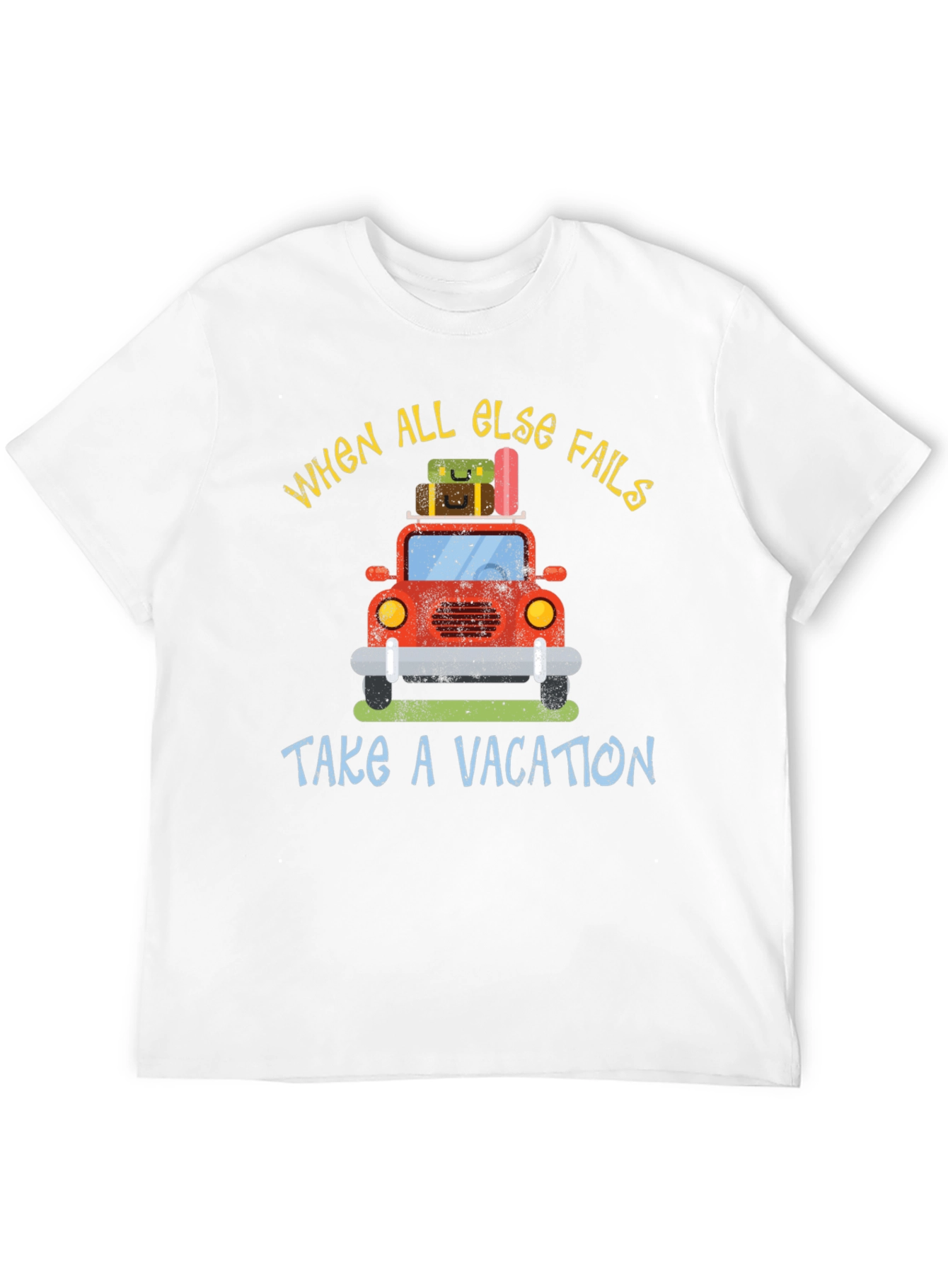 Vacation Graphic T-Shirt - When All Else Fails