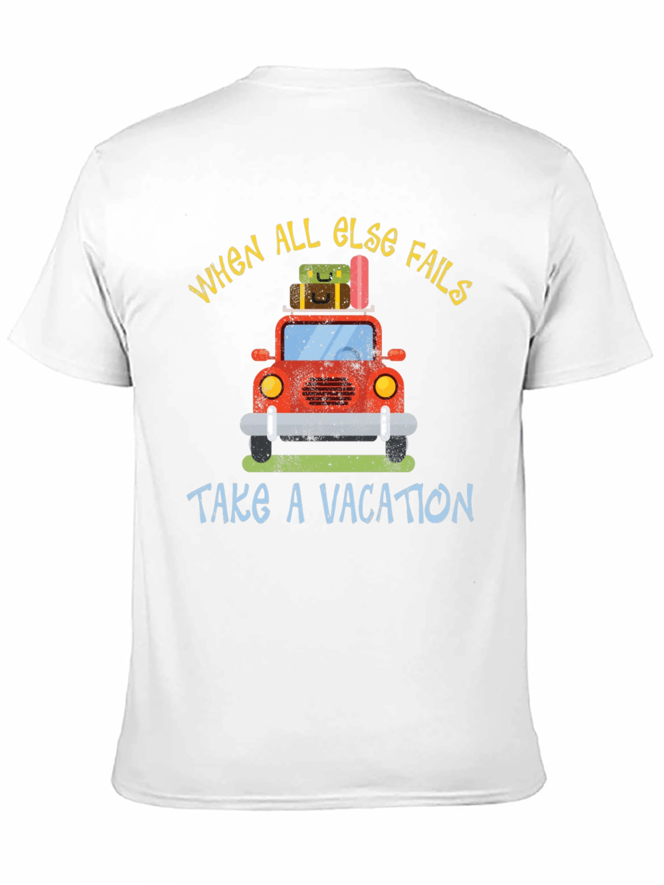Vacation Graphic T-Shirt - When All Else Fails