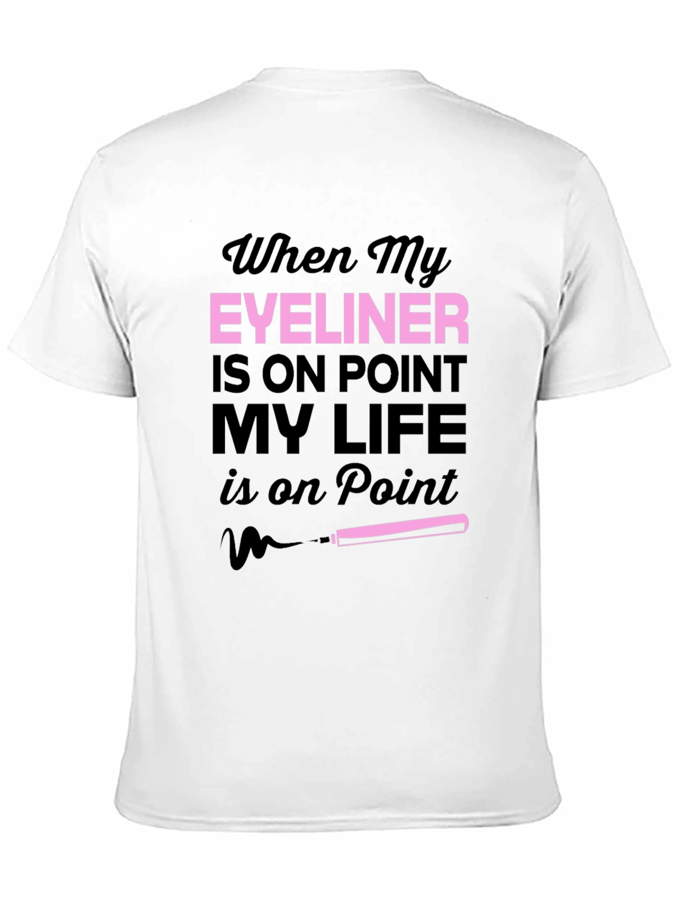 Eyeliner On Point T-Shirt Funny Makeup Tee