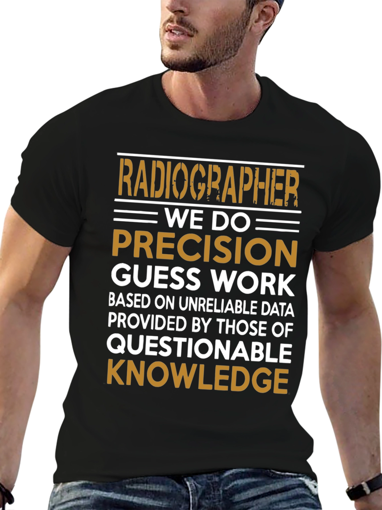 Radiographer Precision T-Shirt - Funny Radiologist Gift