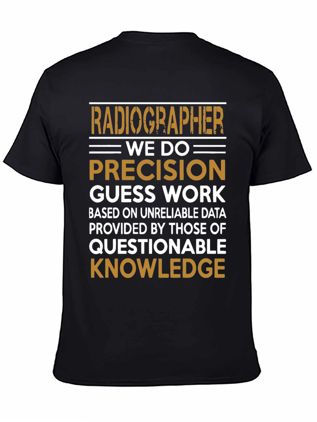 Radiographer Precision T-Shirt - Funny Radiologist Gift
