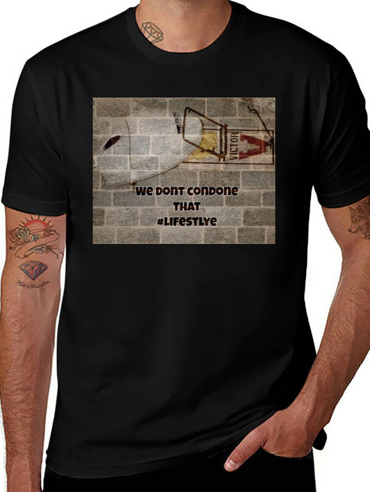 Edgy Graphic Tee: We Dont Condone That Lifestyle