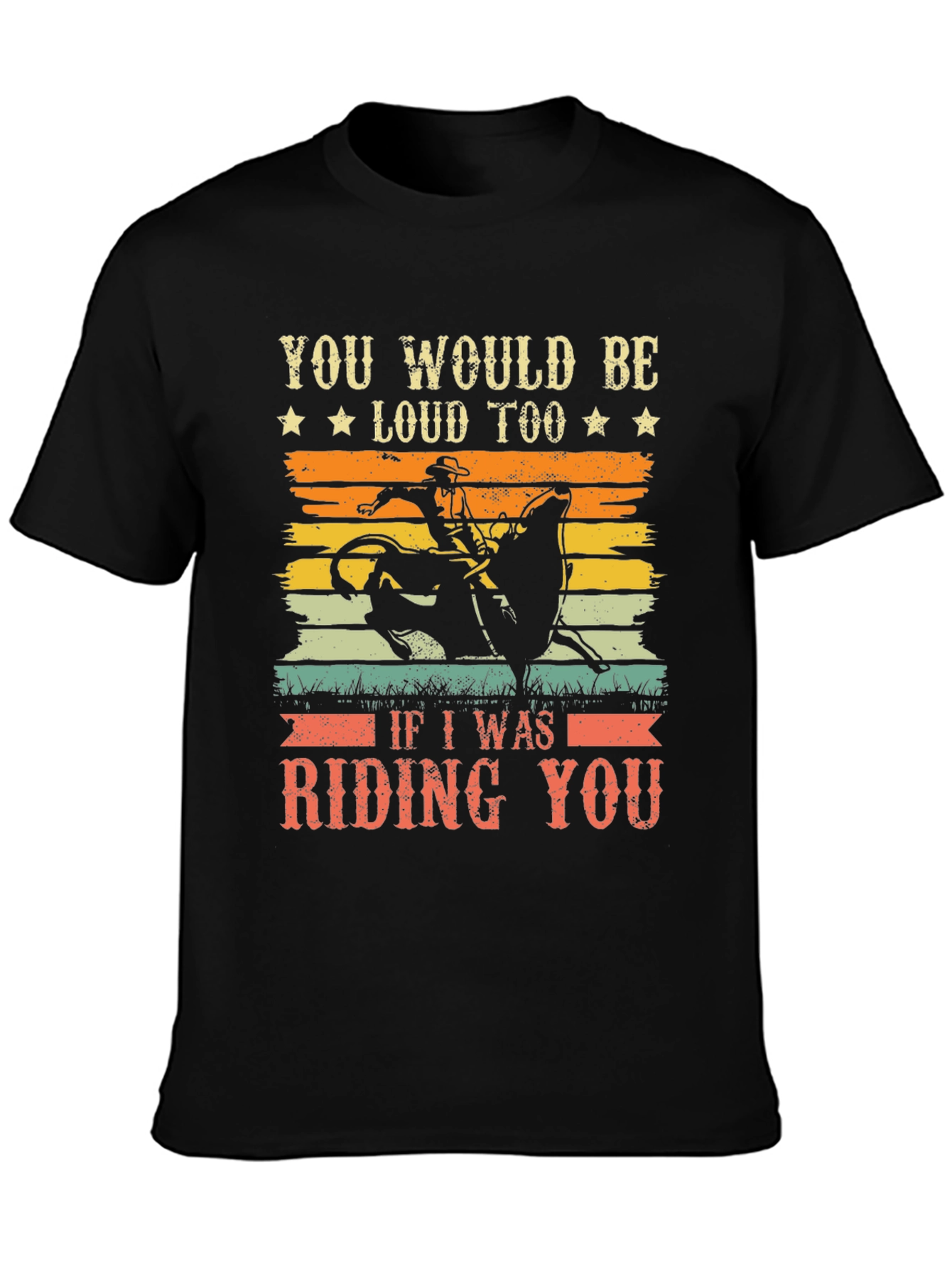 Funny Rodeo Riding You Graphic T-Shirt