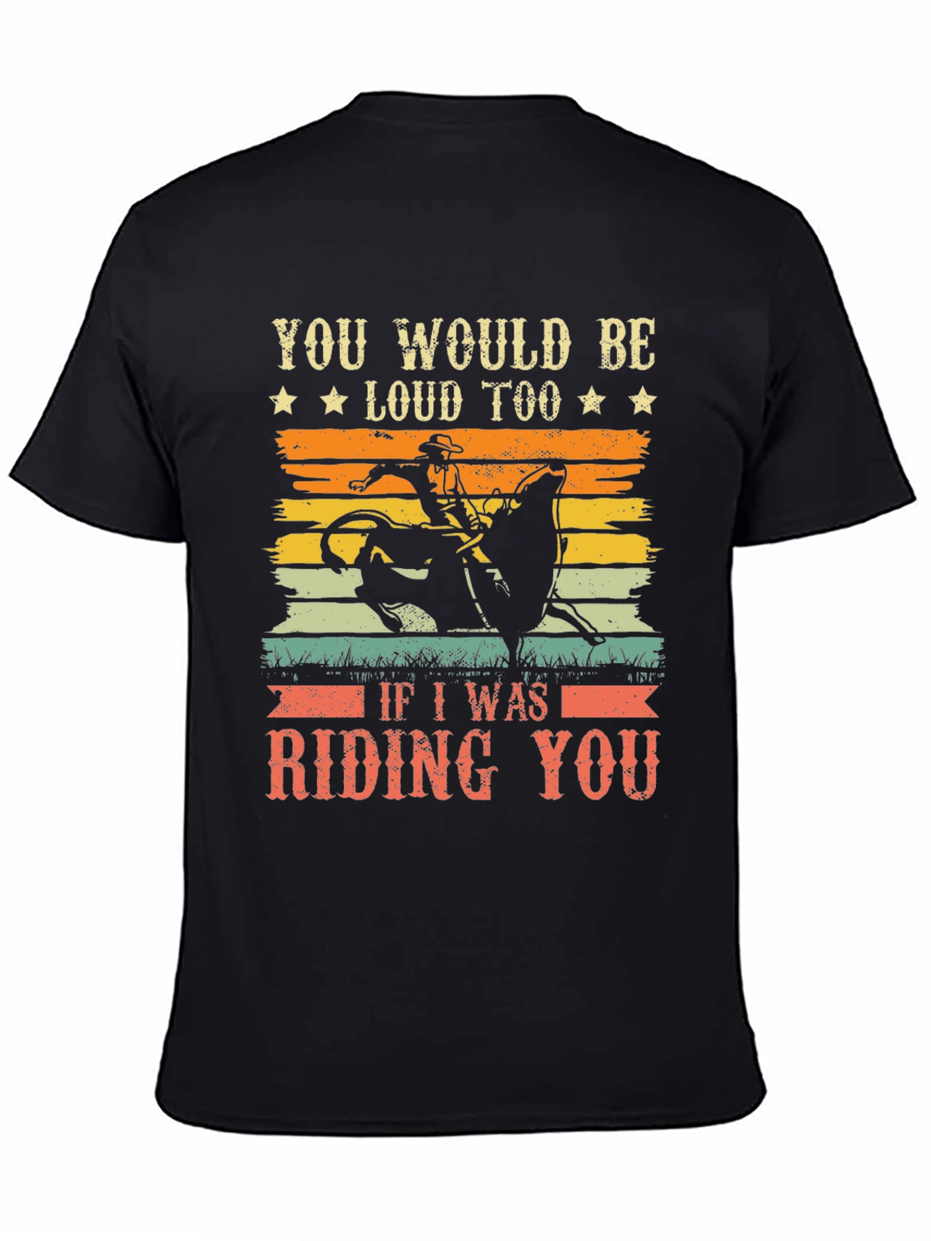 Funny Rodeo Riding You Graphic T-Shirt