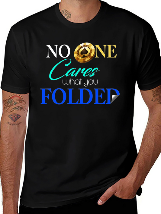 Funny Poker Player T-Shirt - No One Cares Folded