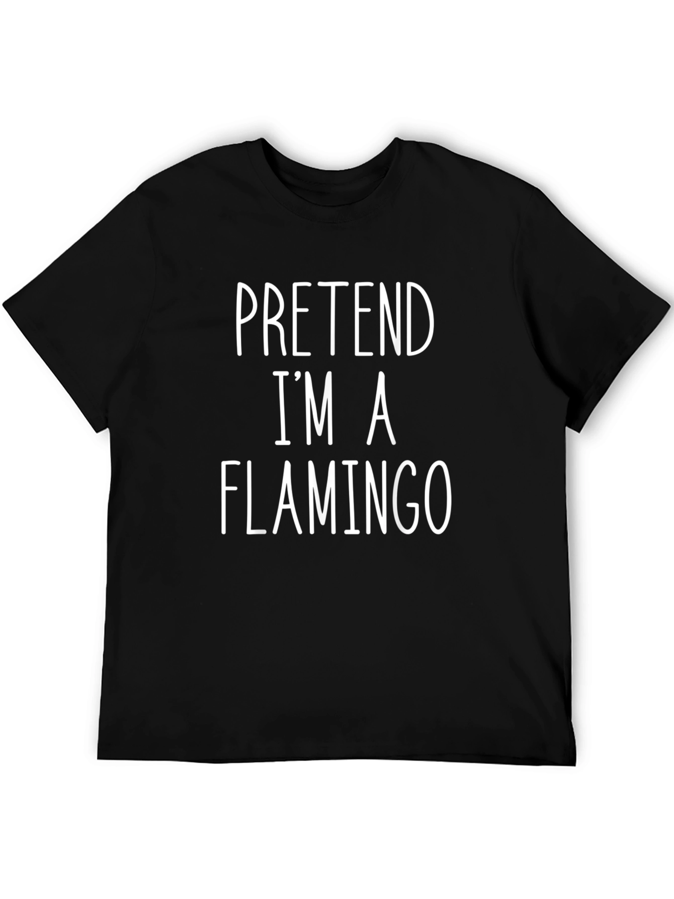 Pretend Im a Flamingo T-Shirt - Novelty Graphic Tee