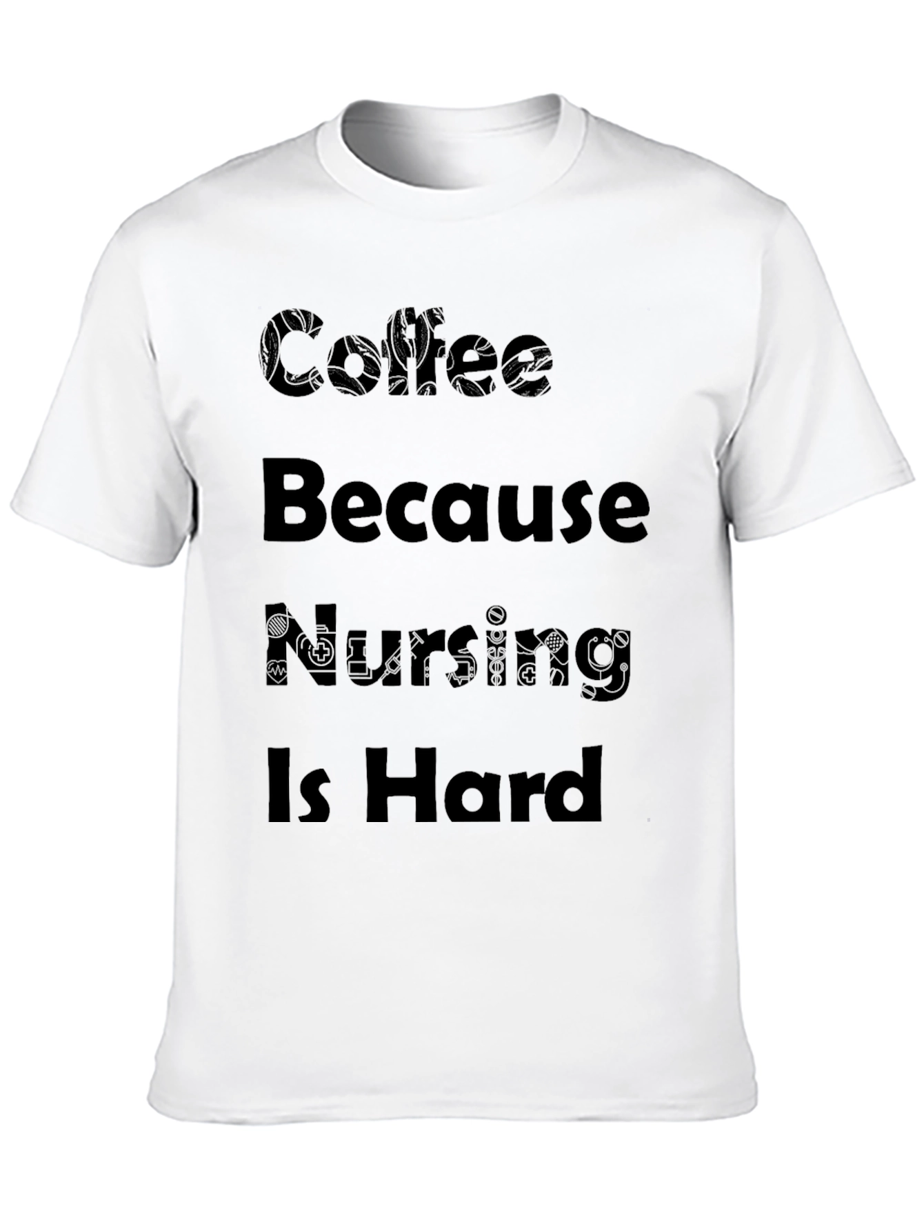 Coffee Because Nursing Is Hard Black T-Shirt