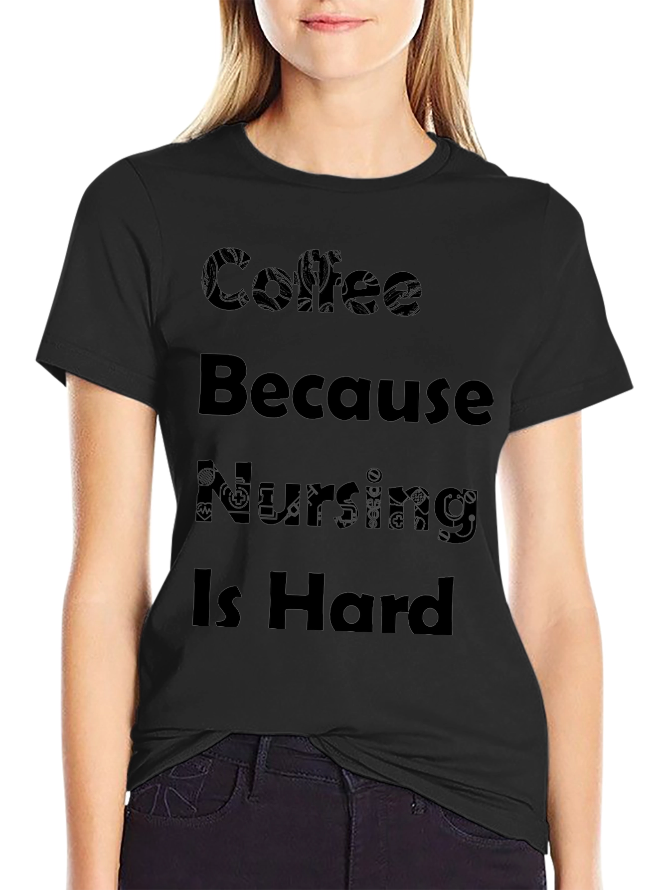 Coffee Because Nursing Is Hard Black T-Shirt