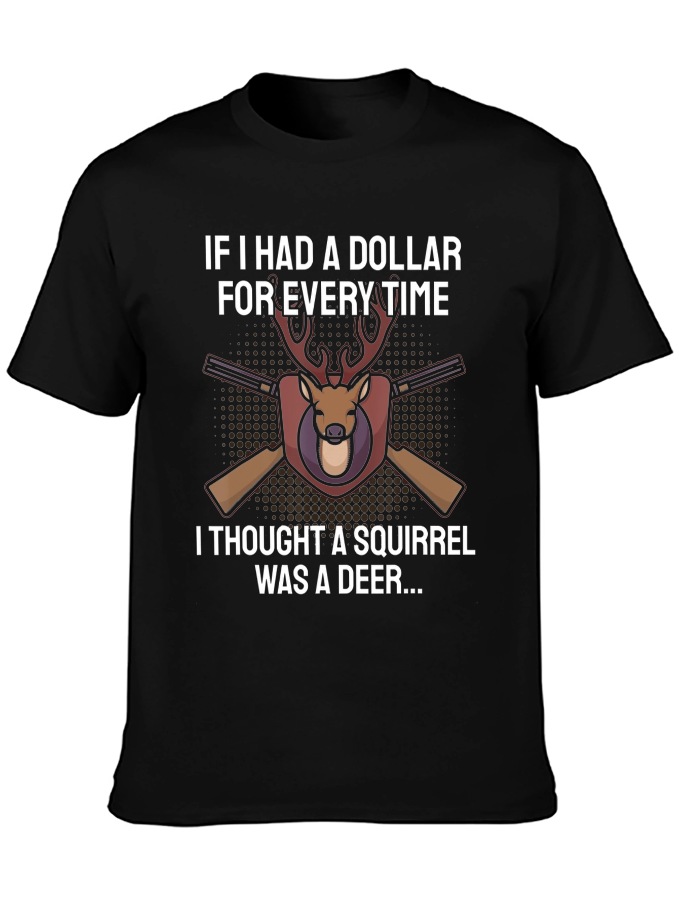 Squirrel Deer Hunter Funny Novelty T-Shirt