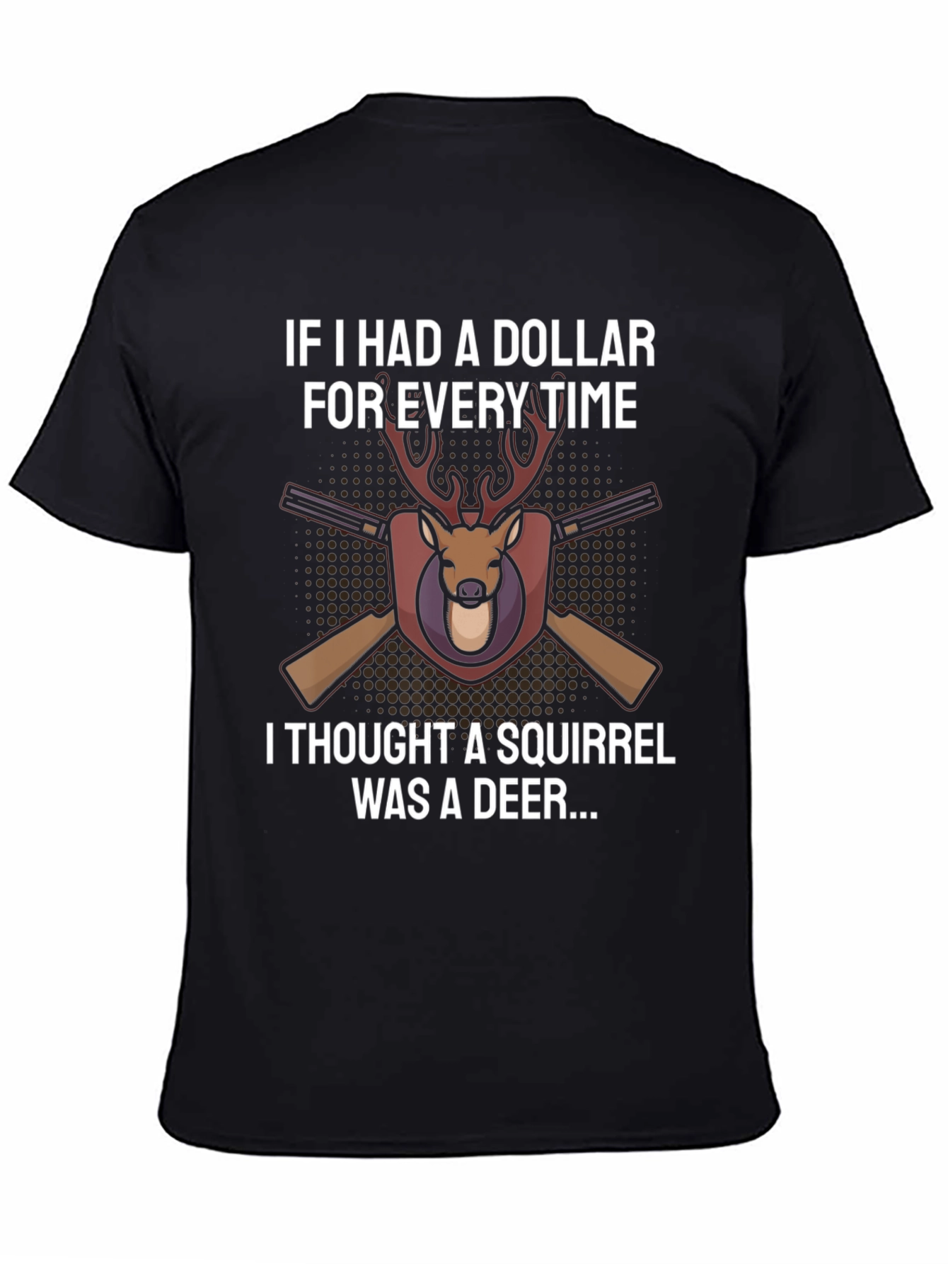 Squirrel Deer Hunter Funny Novelty T-Shirt