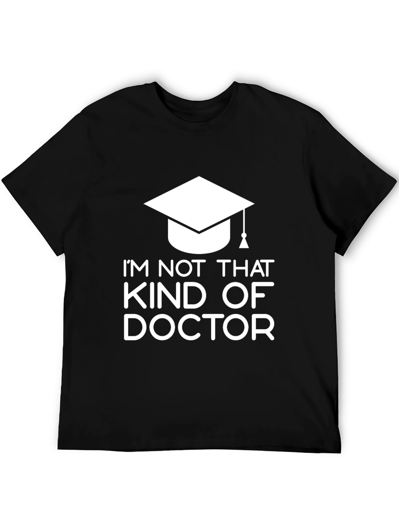 Im Not That Kind of Doctor T-Shirt