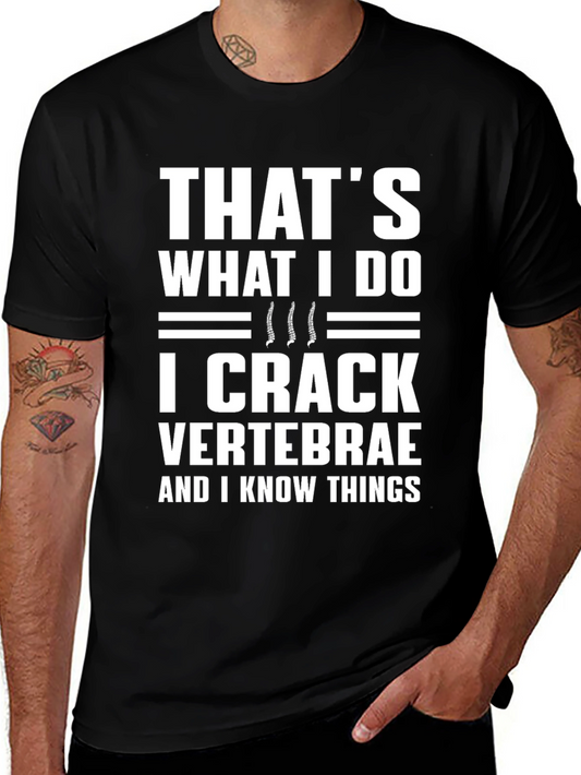 Chiropractor T-Shirt - I Crack Vertebrae and I Know Things
