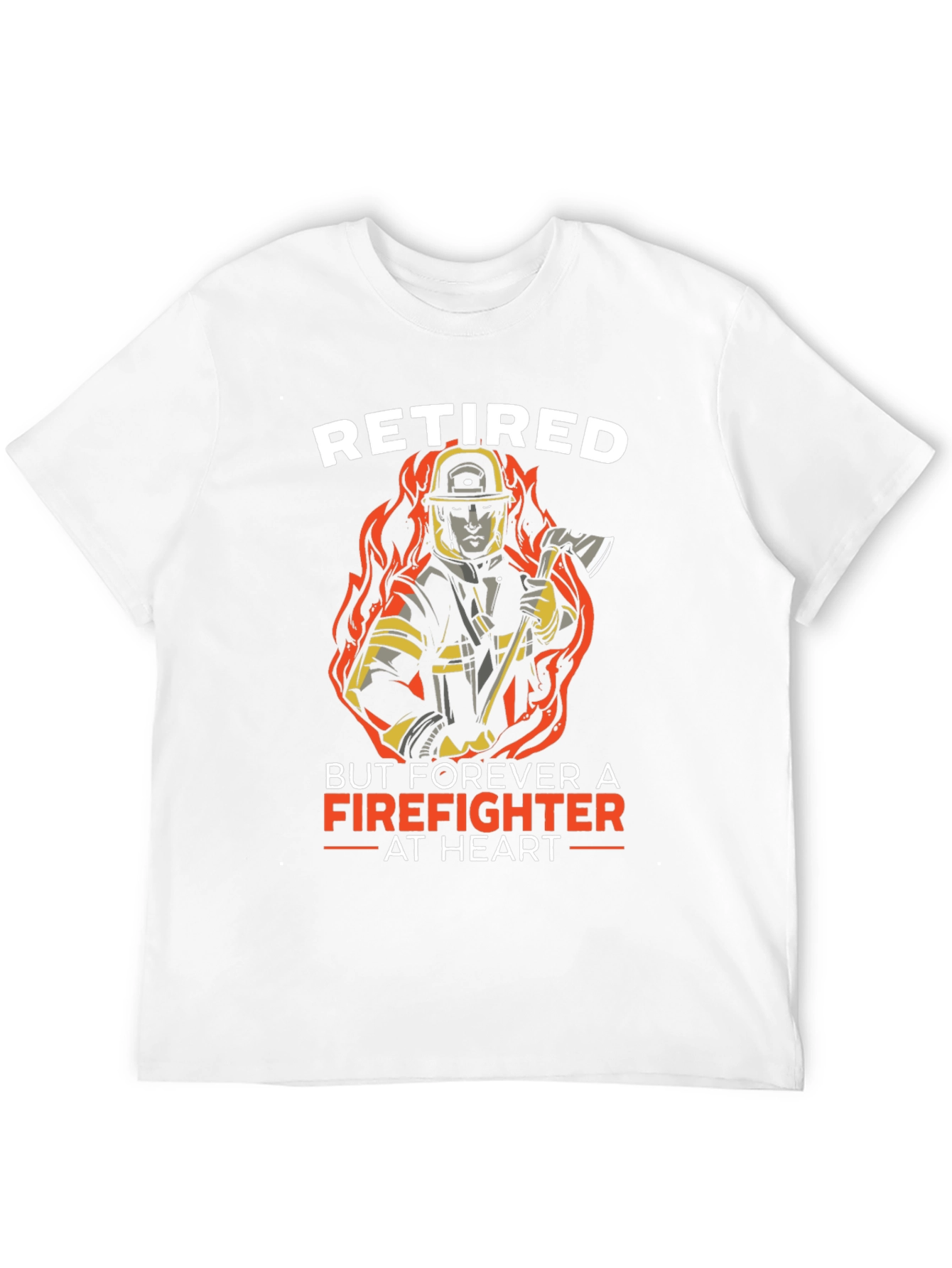 Retired Firefighter T-Shirt - Forever at Heart