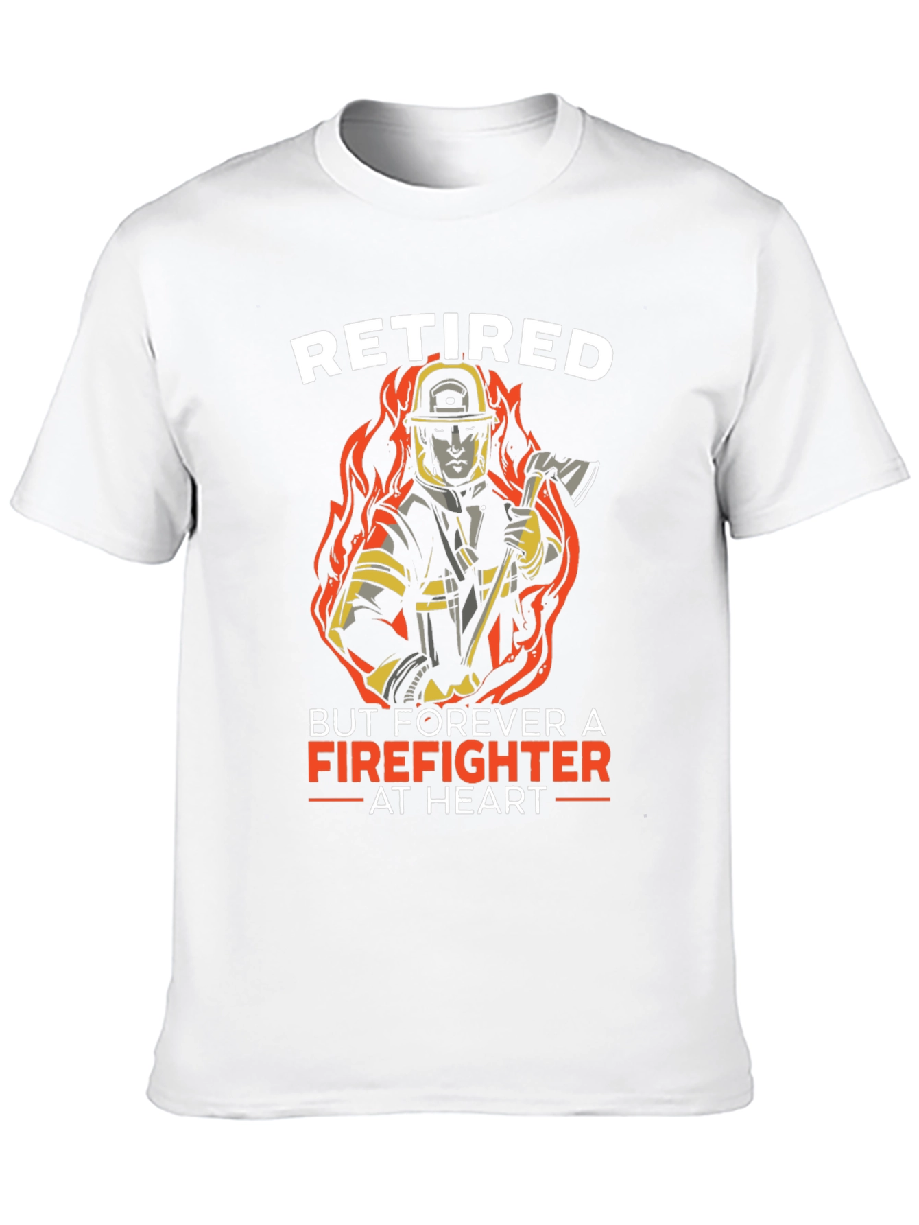 Retired Firefighter T-Shirt - Forever at Heart