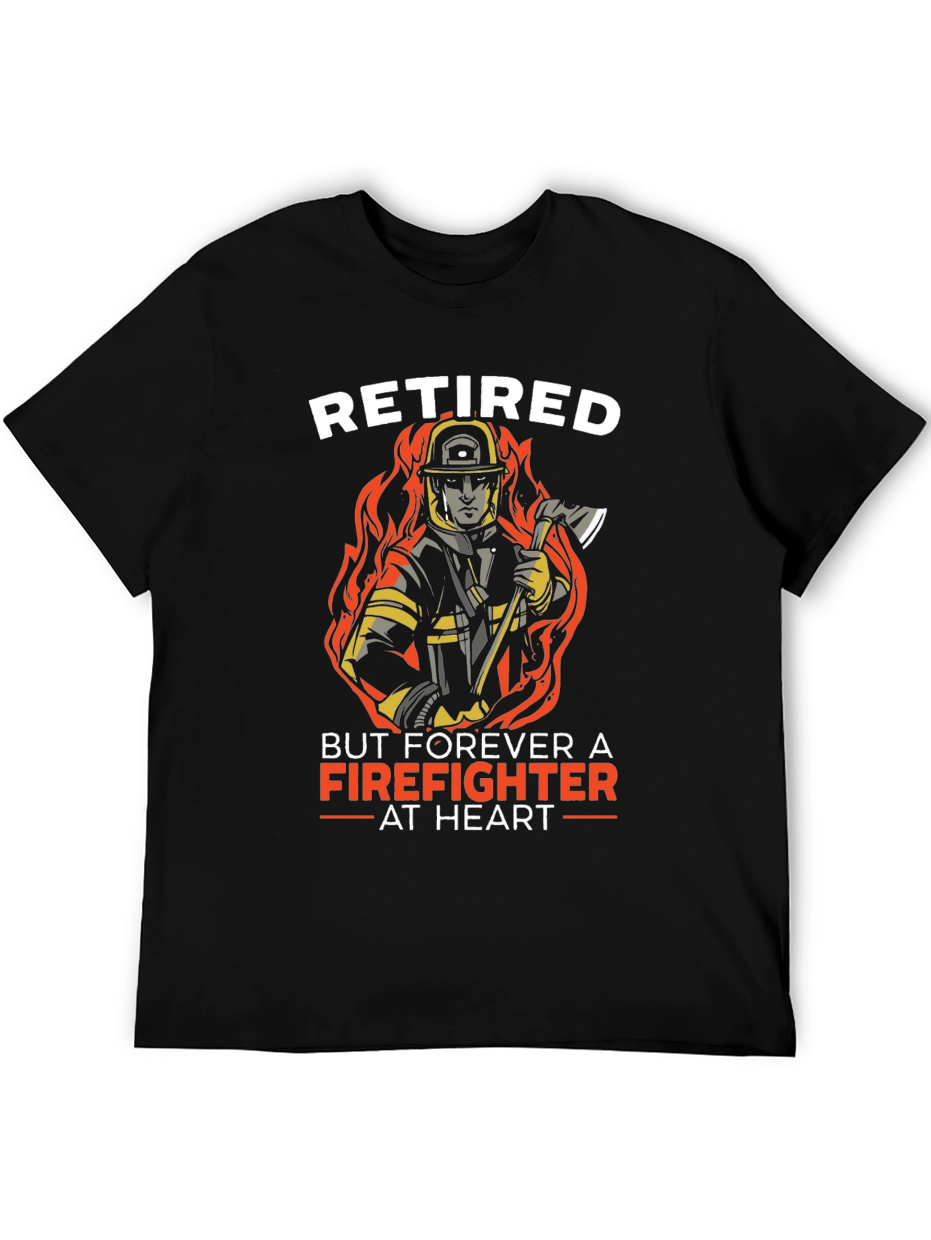 Retired Firefighter T-Shirt - Forever at Heart