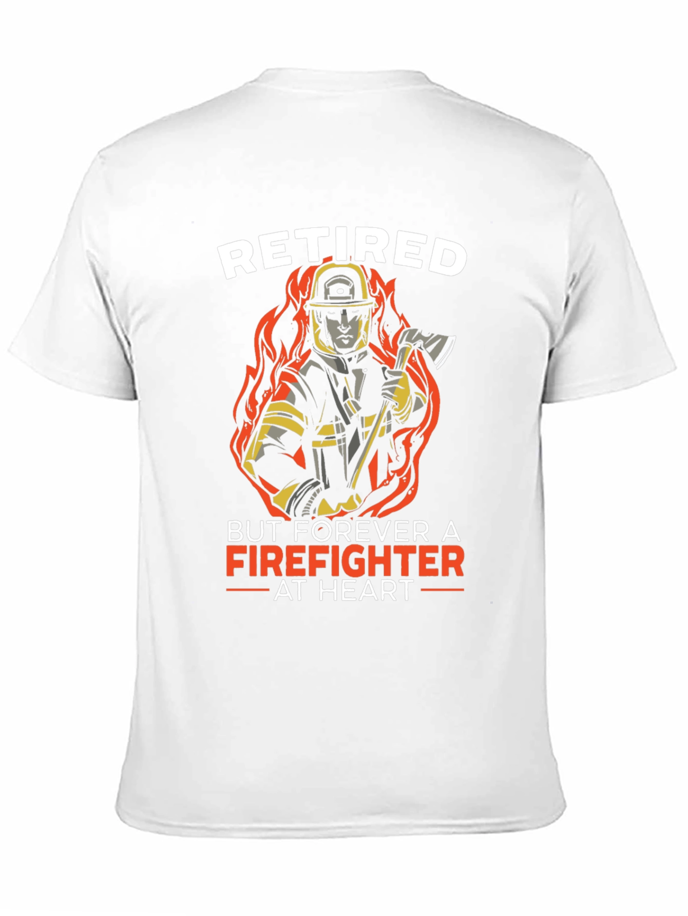 Retired Firefighter T-Shirt - Forever at Heart