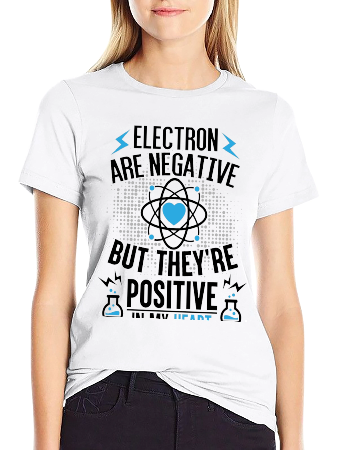 Electrons Are Negative But Positive Heart T-Shirt