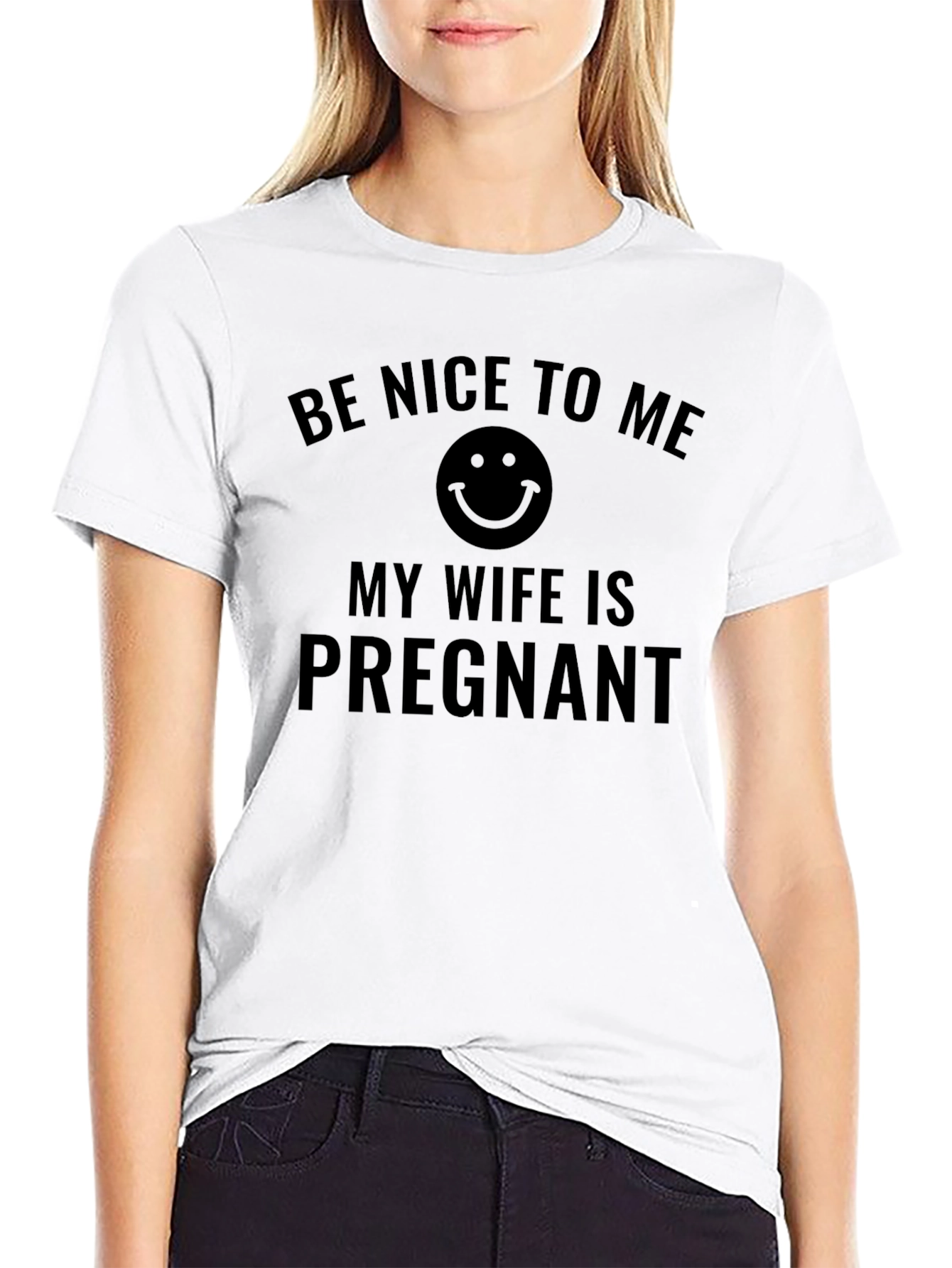 Be Nice to Me My Wife is Pregnant Tee