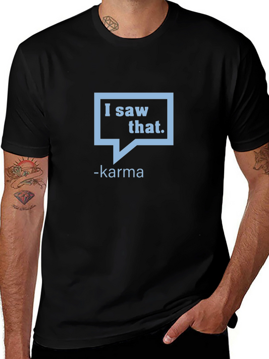 I Saw That - Karma Graphic Tee