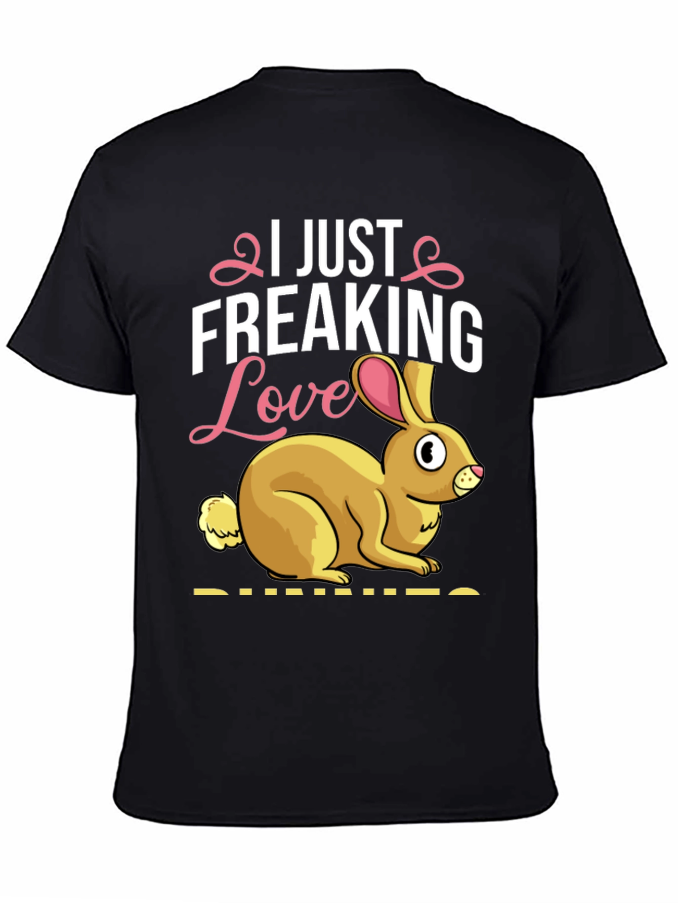 I Just Freaking Love Bunnies T-Shirt Easter Apparel