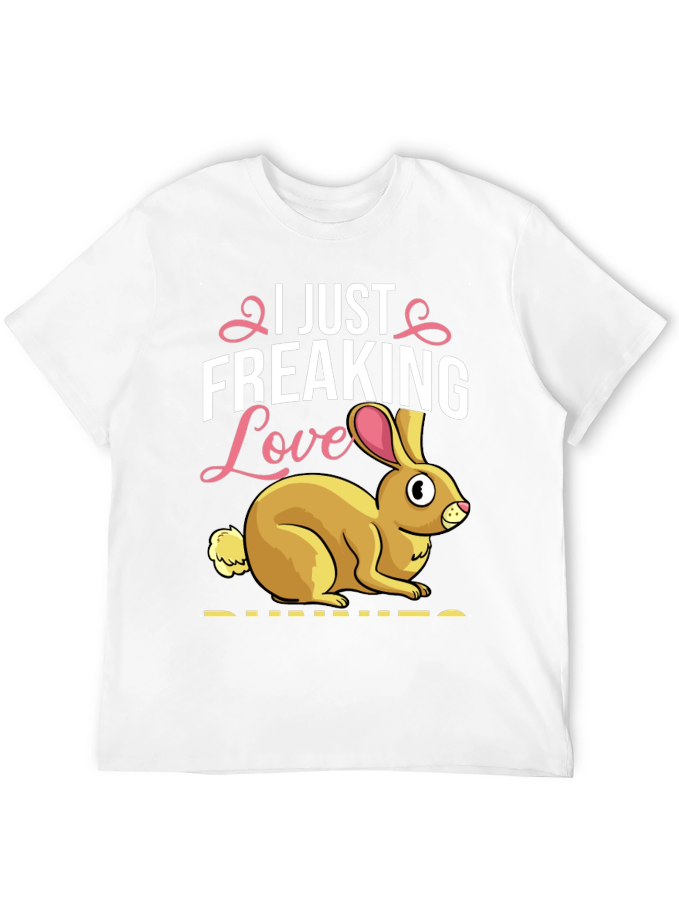 I Just Freaking Love Bunnies T-Shirt Easter Apparel