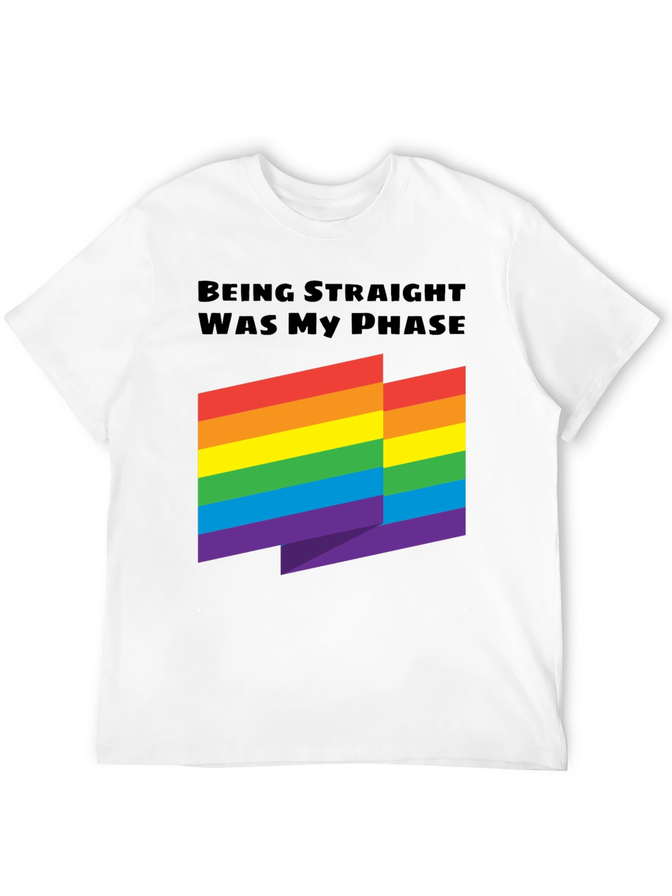 Being Straight Was My Phase - Rainbow Pride T-Shirt