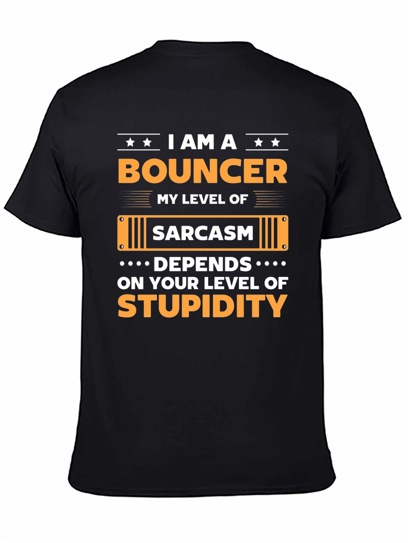 I am A Bouncer Sarcasm T-shirt