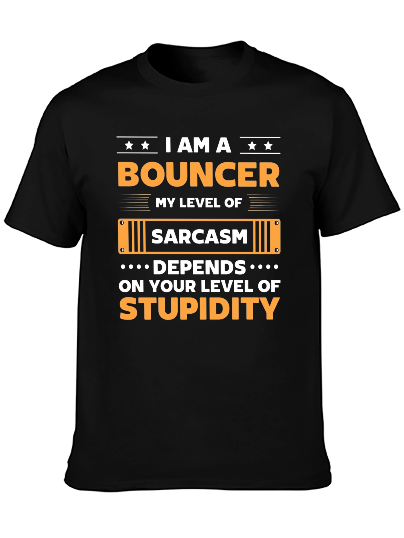 I am A Bouncer Sarcasm T-shirt