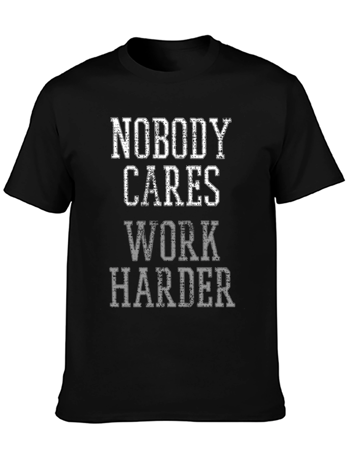 Motivational Nobody Cares Graphic Tee