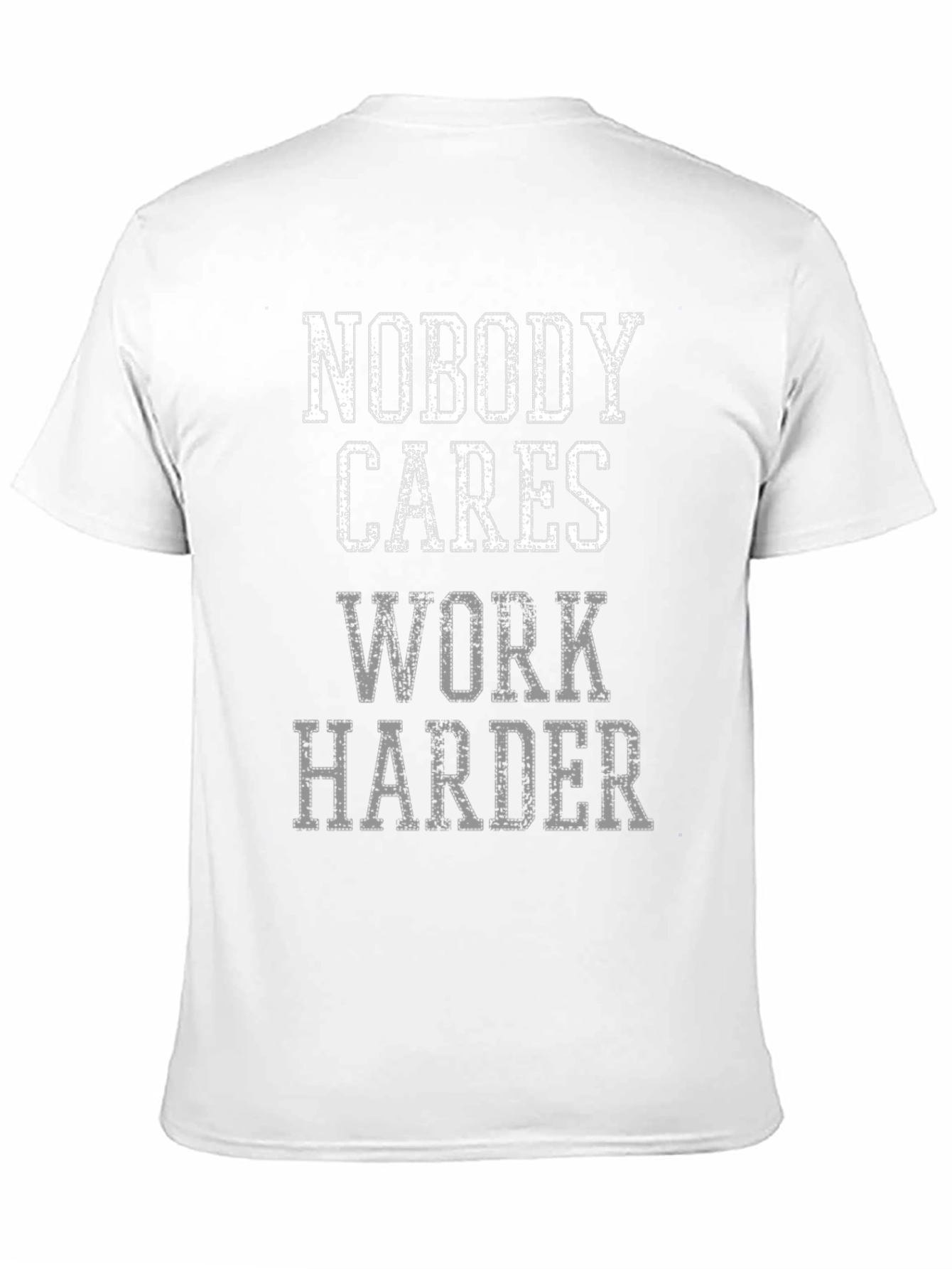 Motivational Nobody Cares Graphic Tee