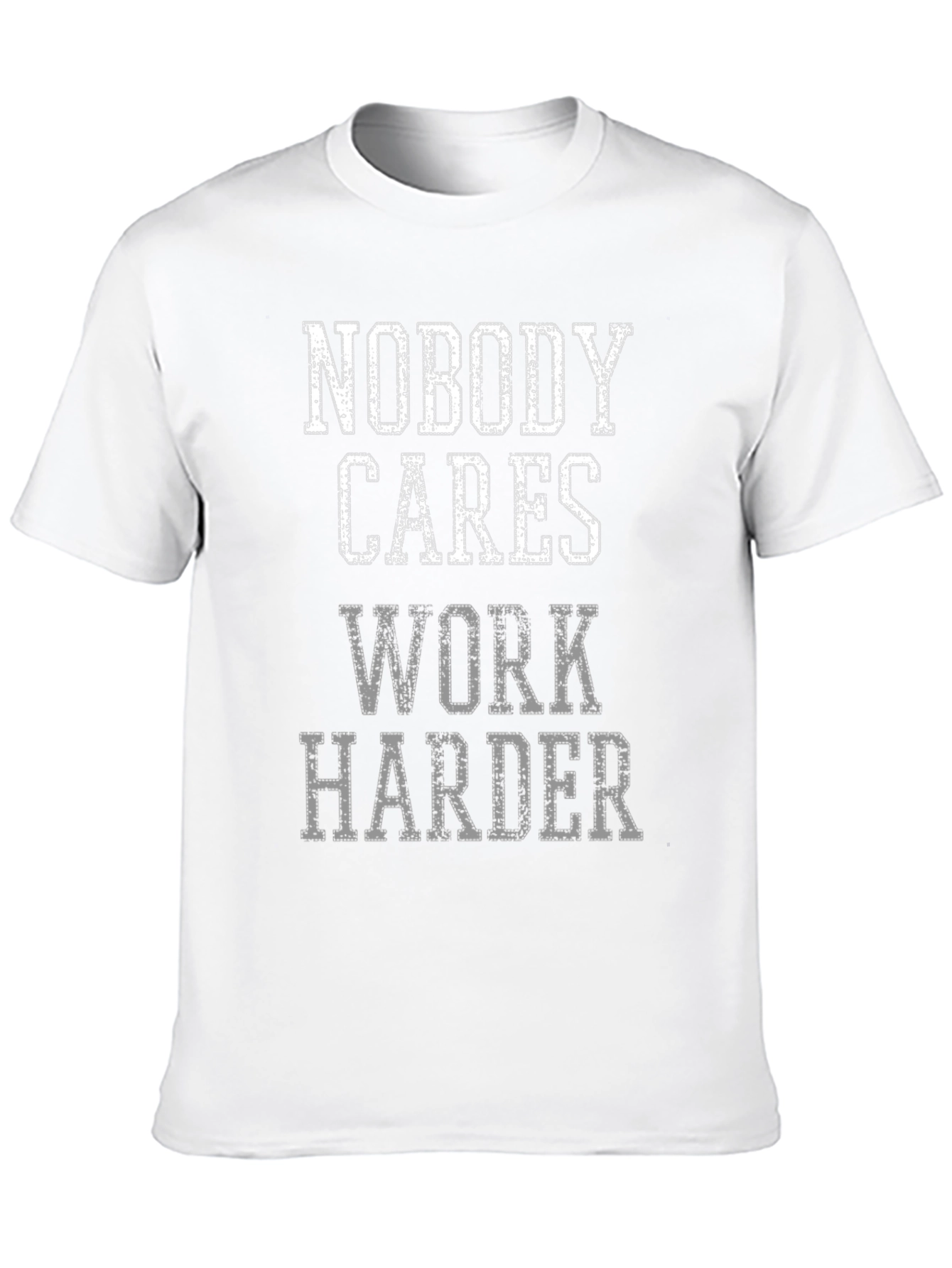 Motivational Nobody Cares Graphic Tee