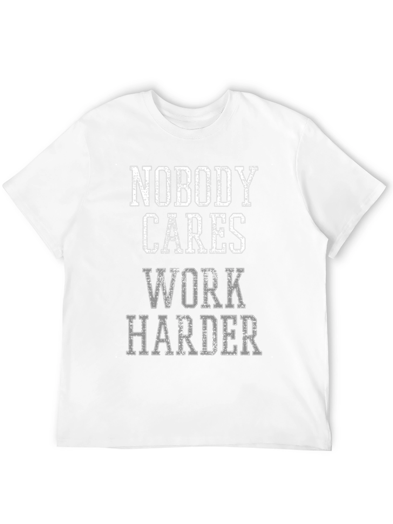 Motivational Nobody Cares Graphic Tee