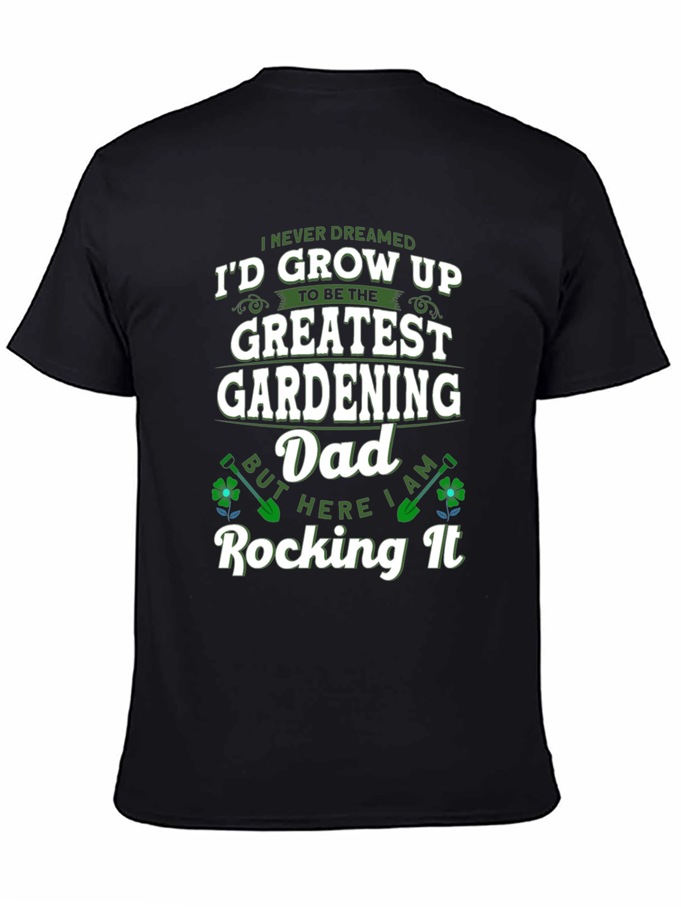 Greatest Gardening Dad T-Shirt