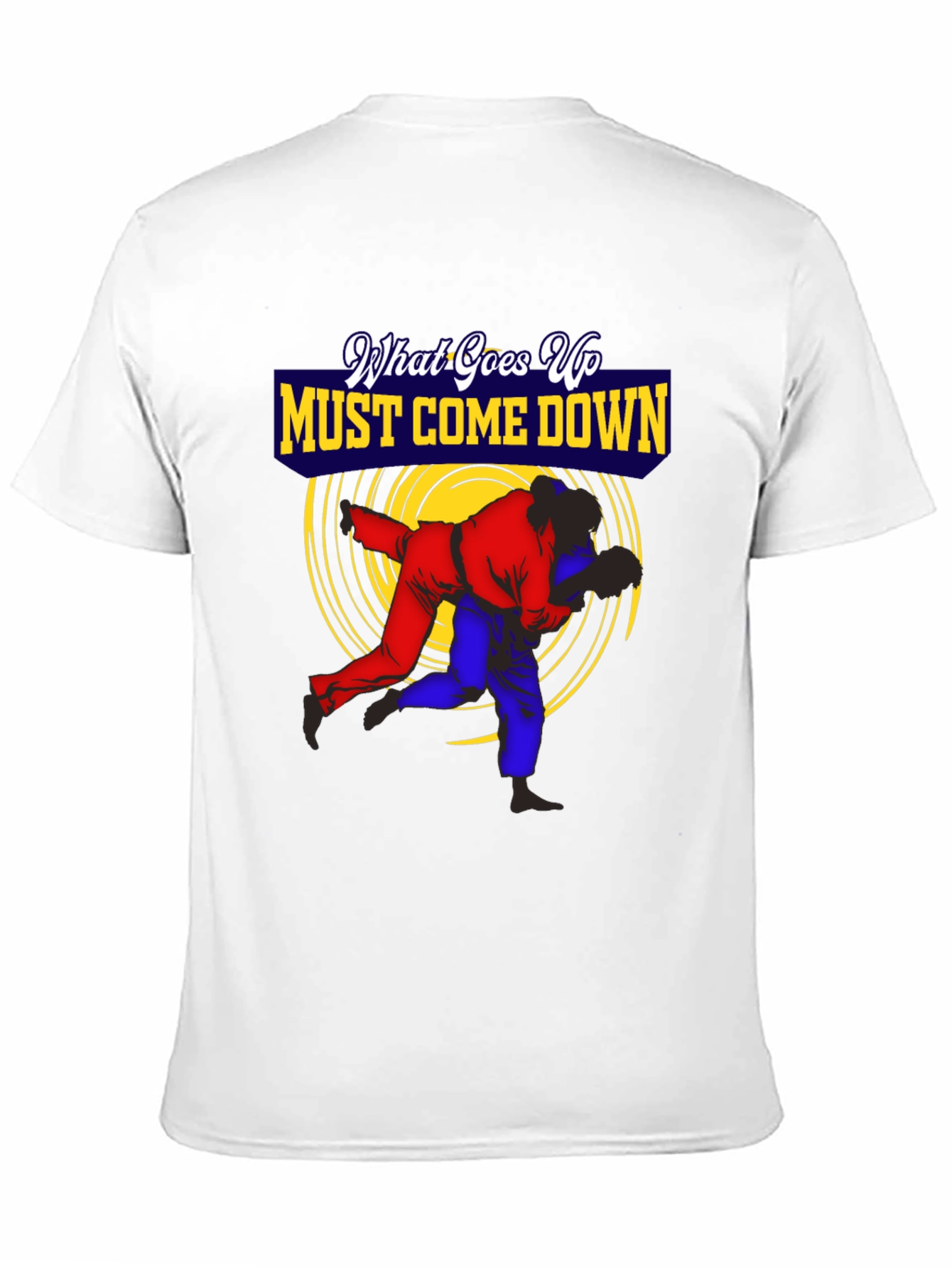 What Goes Up Must Come Down Judo T-Shirt