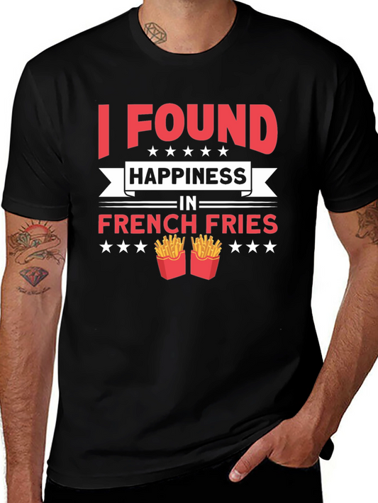I Found Happiness in French Fries T-Shirt