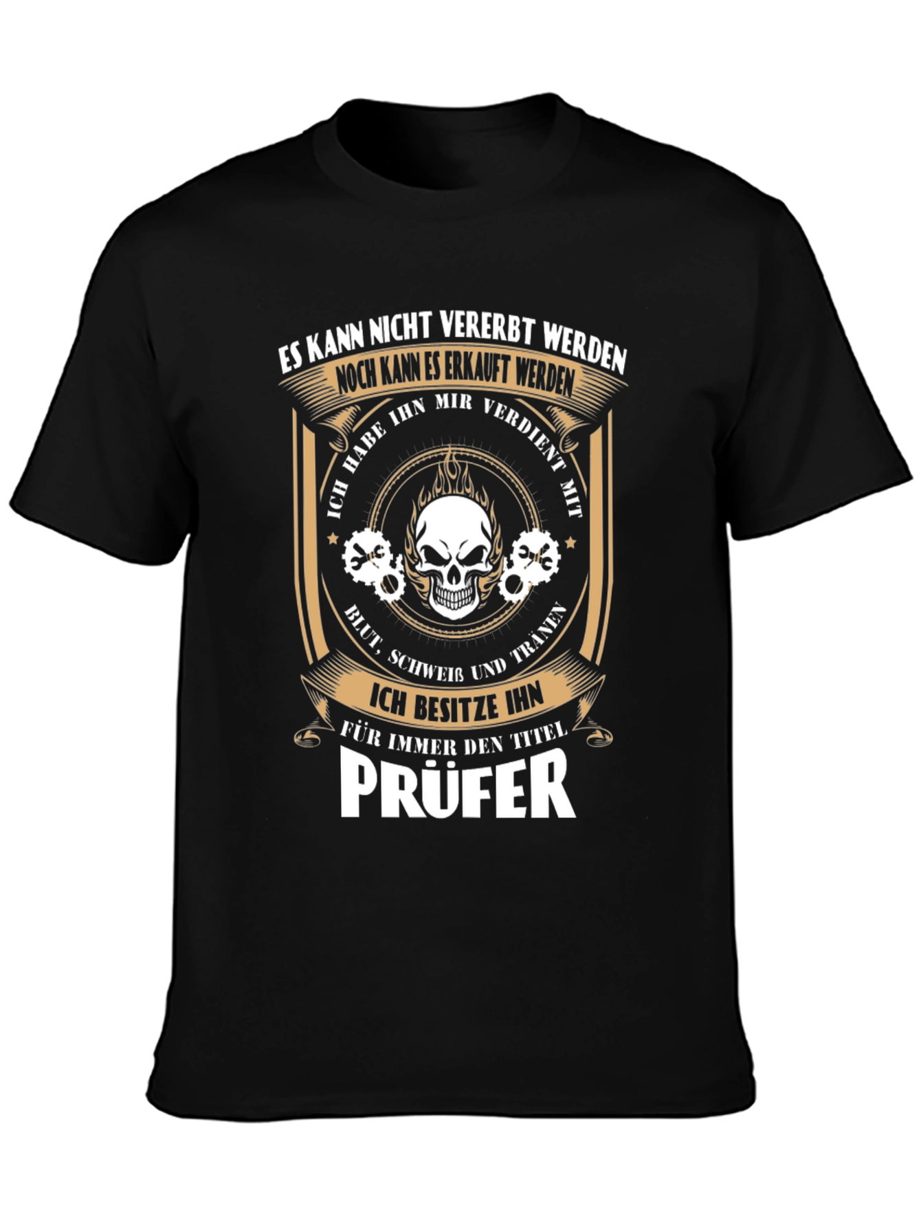 Prüfer T-Shirt - Earned Not Inherited